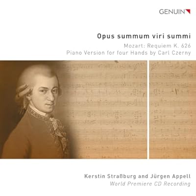 Opus summum viri summi - Wolfgang Amadeus Mozart: Requiem K. 626