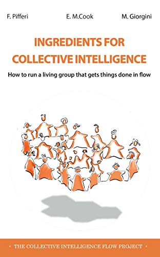 Ingredients for Collective Intelligence: How to run a living group