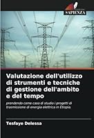 Valutazione dell'utilizzo di strumenti e tecniche di gestione dell'ambito e del tempo 6205645459 Book Cover