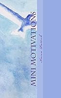 Mini Motivations: Small Steps Taken Boldly Towards a Stronger, More Confident Life 1496019067 Book Cover
