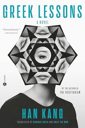 Amazon.com: Greek Lessons: A Novel: 9780593595275: Kang, Han, Smith ...