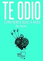 Te odio como nunca quise a nadie 8494618784 Book Cover