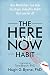 The Here-and-Now Habit: How Mindfulness Can Help You Break Unhealthy Habits Once and for All