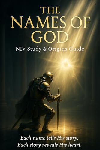 The Names of God: NIV Study & Origins Guide – 43-Part Bible Study with Reflections, Lessons, and Prayers on the Hebrew Names of God (Bible Studies and ... Testament / God and Jesus Christ Book 42)