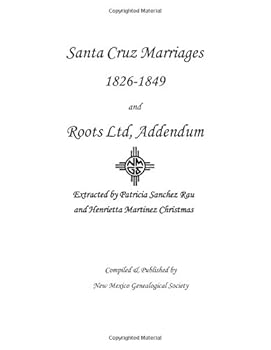 Paperback Santa Cruz Marriages 1826 - 1849 and Roots Ltd, Addendum Book