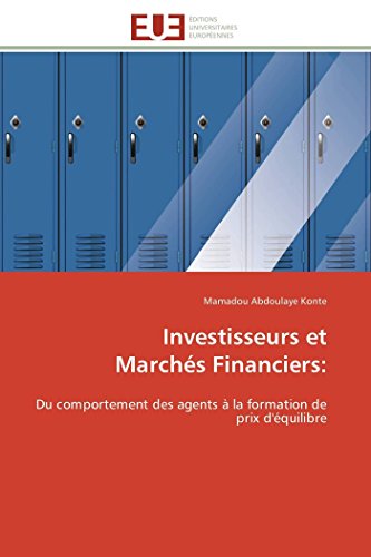 Investisseurs et Marchés Financiers:: Du comportement des agents à la formation de prix d'équilibre (Omn.Univ.Europ.) (French Edition)