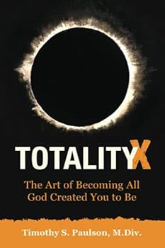 Paperback TotalityX: The Art of Becoming All God Created You to Be Book