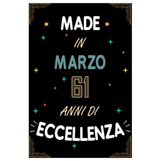 TACCUINO, MADE IN MARZO 1962 61 ANNI DI ECCELLENZA: Regali Compleanno Uomo e Donna, 61 Anni di Compleanno Regalo Uomo e Donna 61 Anni, Regalo per lui/lei, Taccuino da 120 pagine