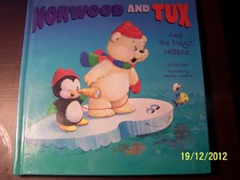 Hardcover Norwood and Tux: And the Magic Mittens Book