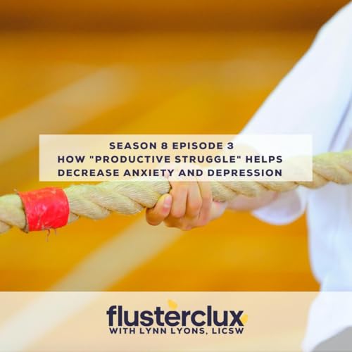 How "Productive Struggle" Helps Decrease Anxiety and Depression
