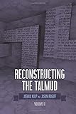 Reconstructing the Talmud: Volume Two