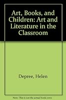 Art, Books And Children: Art And Literature In The Classroom 0780217454 Book Cover