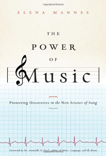 The Power of Music: Pioneering Discoveries in the New Science of Song
