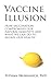 Vaccine Illusion