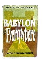 Babylon is Everywhere: The City as Man's Fate 0837184029 Book Cover