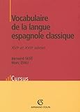  Vocabulaire de la langue espagnole classique - XVIe et XVIIe siècles: XVIe et XVIIe siècles