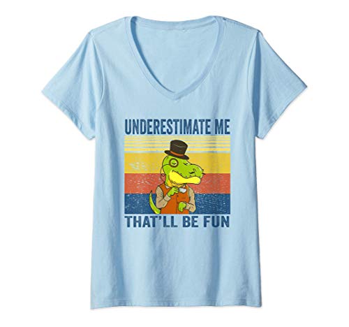 Mujer Underestimate Me That'll Be Fun T Rex Coffee Sarcastic Funny Camiseta Cuello V