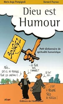 Paperback Dieu est humour: Petit dictionnaire de spiritualité humoristique [French] Book