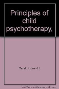 Principles of Child Psychotherapy: From Initial Assessment to Termination (Master Work Series)