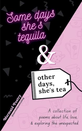 Some Days She'S Tequila & Other Days, She'S Tea