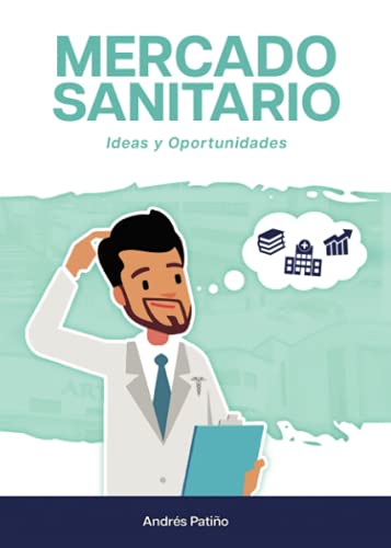 Listado y reviews de Sanitarios para niños para comprar online. 30 Mercado Sanitario: Ideas y oportunidades (Spanish Edition)