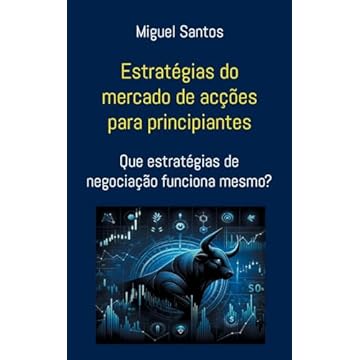 Capa do livro Estratégias do mercado de acções para principiantes: Que estratégias de negociação funciona mesmo?