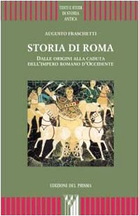 Storia di Roma. Dalle origini alla caduta dell'impero romano d'Occidente
