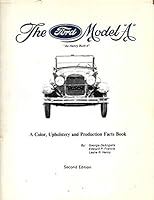 The Ford Model "A" "As Henry Built It": A Color, Upholstery and Production Facts Book B00MF0ZD7I Book Cover