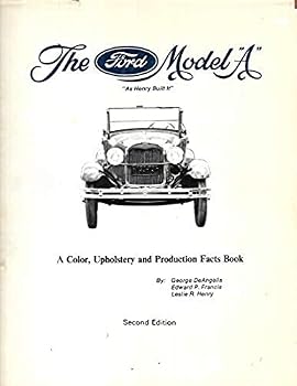 Hardcover The Ford Model "A" "As Henry Built It": A Color, Upholstery and Production Facts Book (Second Edition) Book