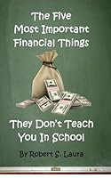 The Five Most Important Financial Things They Don't Teach You In School 0975425021 Book Cover