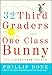 32 Third Graders and One Class Bunny: Life Lessons from Teaching (A Gift for Teachers)