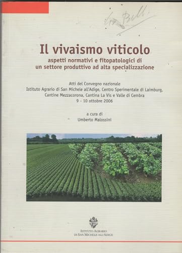 Il vivaismo viticolo. Aspetti normativi e fitopatologici di un settore produttivo ad alta specializzazione