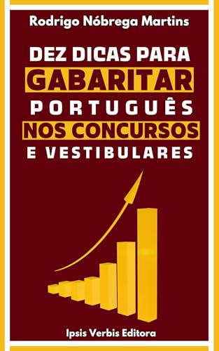 Dez dicas para gabaritar português nos concursos e vestibulares (Passei: Português Para Concursos Livro 2)