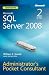 Microsoft(R) SQL Server(R) 2008 Administrator's Pocket Consultant