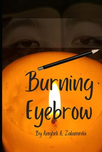 Burning Eyebrow: I See You!