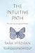 The Intuitive Path: The Seeker's Guide to Spiritual Intuition