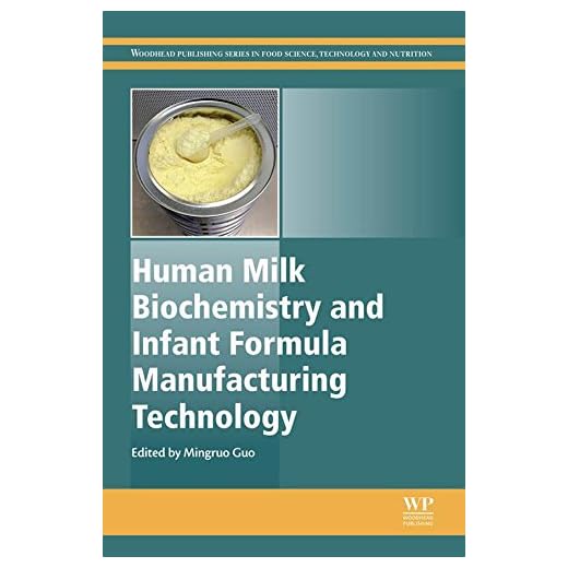 Human Milk Biochemistry and Infant Formula Manufacturing Technology (Woodhead Publishing Series in Food Science, Technology and Nutrition Book 261) (English Edition)