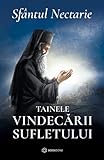Tainele vindecarii sufletului - Sfantul Nectarie, Editie in limba romana