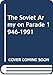 The Soviet Army on Parade 1946-1991