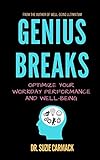 Genius Breaks: Optimize Your Workday Performance and Well-Being