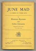 June Mad; a comedy in three acts B003CO82E2 Book Cover