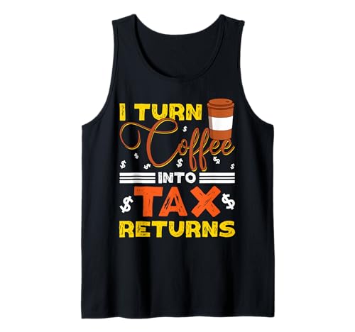 Je transforme Le café en déclarations de revenus Un préparateur de déclarations de revenus Funny Tax Season Débardeur