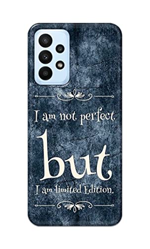 Image of Printed Hard Back Cover Case for Samsung Galaxy A23 4G | Samsung Galaxy A23 5G Back Cover (I Am Not Perfect I Am Limited Edition) -1803