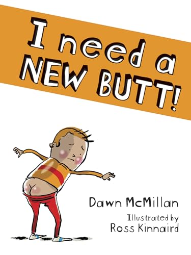 Image of I Need a New Butt!