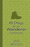 101 Dinge, die ein Wanderer wissen muss