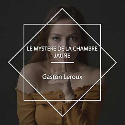 Le Myst&egrave;re de la chambre jaune
