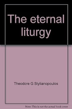 Unknown Binding The eternal liturgy: A study guide to the video film, the Divine Liturgy of St. John Chrysostom Book