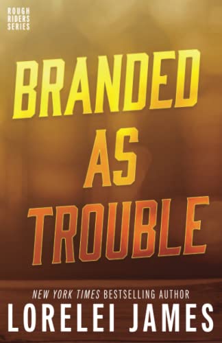 Branded As Trouble (Rough Riders) Branded As Trouble (Rough Riders)