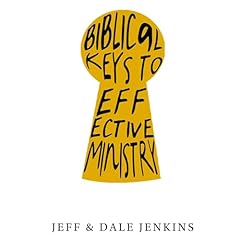 Biblical Keys to Effective Ministry Audiobook By Jeff Jenkins, Dale Jenkins cover art
