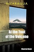 Nicaragua at the Foot of the Volcano 1491773502 Book Cover